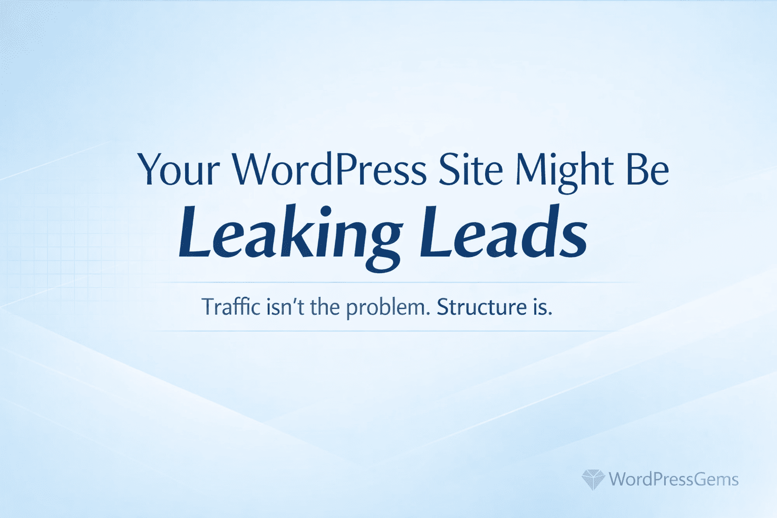 7 Hidden Reasons Your WordPress Site Is Losing Leads